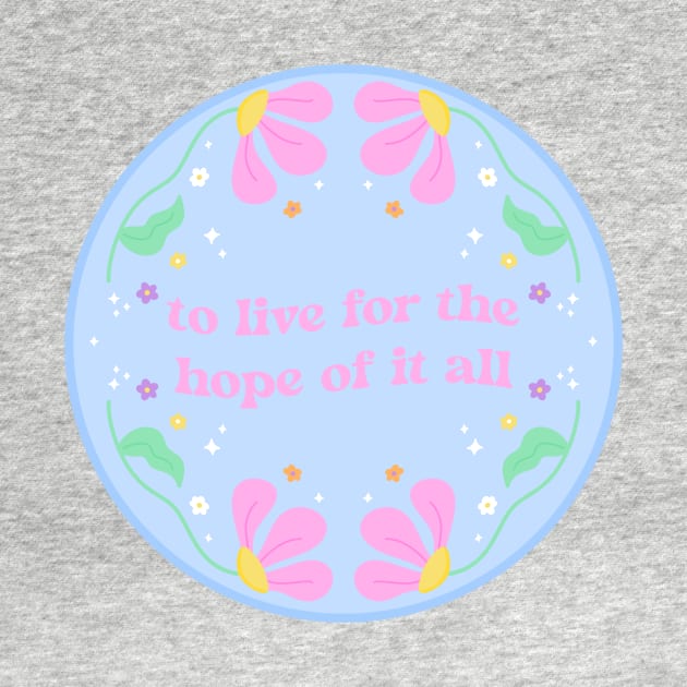 August swiftie Pastel Floral “To Live for the Hope of it all” by Moon Ink Design